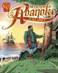 Cover: Graphic History Mystery of the Roanoke Colony - Capstone Press