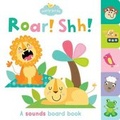 Cover: Roar! Shh! - Little Bee Books