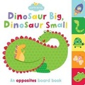 Cover: Dinosaur Big, Dinosaur Small - Little Bee Books
