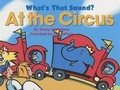 Cover: What's That Sound? at the Circus - Fitzhenry & Whiteside