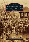 Cover: Lawrence and the 1912 Bread and Roses Strike - Arcadia Publishing (SC)