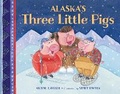 Cover: Alaska's Three Little Pigs - Sasquatch Books