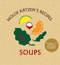 Abbildung von: Mollie Katzen's Recipes: Soups - Ten Speed Press