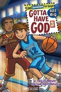 Cover: Gotta Have God Volume 3 - Rainbow Publishers & Legacy Press