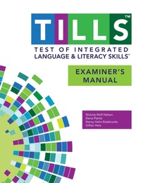 Enlarge image Cover: Test of Integrated Language and Literacy Skills (R) (TILLS (R)) Examiner's Manual - Brookes Publishing Co
