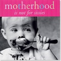 Cover: Motherhood is Not for Sissies - Peter Pauper Press Inc,US