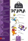 Cover: All you need to teach Drama: Ages 10+ - Macmillan Australia