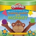 Cover: Play-Doh: Making Shapes with Monkey - Silver Dolphin Books