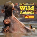 Cover: My First Book of Wild Animals (National Wildlife Federation) - Imagine Publishing, Inc