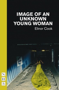 Enlarge image Cover: Image of an Unknown Young Woman - Nick Hern Books