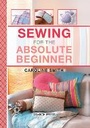 Cover: Sewing for the Absolute Beginner - Search Press Ltd
