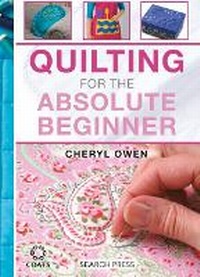 Enlarge image Cover: Quilting for the Absolute Beginner - Search Press Ltd