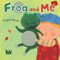 Cover: Frog and Me - Child's Play (International) Ltd