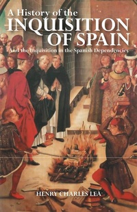 Enlarge image Cover: A History of the Inquisition of Spain - I.B. Tauris