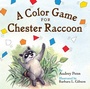 Cover: A Color Game for Chester Raccoon - Tanglewood Press