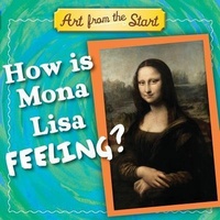 Enlarge image Cover: How Is Mona Lisa Feeling? - Downtown Bookworks