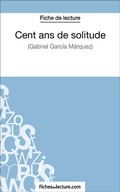 Cover: Cent ans de solitude de Gabriel Garc&iacute;a M&aacute;rquez (Fiche de lecture) - FichesDeLecture.com
