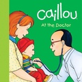 Cover: Caillou: At the Doctor - Caillou