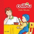 Cover: Caillou Asks Nicely - Caillou
