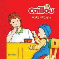 Enlarge image Cover: Caillou Asks Nicely - Caillou