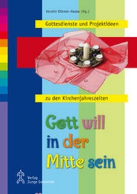 Enlarge image Cover: Gott will in der Mitte sein - Junge Gemeinde