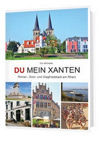 Abbildung von: Du mein Xanten - Anno-Verlag