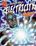 Cover: The Shocking World of Electricity with Max Axiom, Super Scientist - Graphic Library