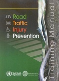 Cover: Road Traffic Injury Prevention Training Manual - World Health Organization