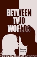 Cover: Between Two Worlds - African Books Collective