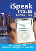 Cover: iSpeak ingles con el iPod: Vea + escuche 1.500 expresiones para viajeros en su iPod (MP3 Disc) - McGraw-Hill Professional