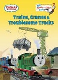 Cover: Trains, Cranes & Troublesome Trucks (Thomas & Friends) - Random House Books for Young Readers
