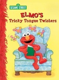 Cover: Elmo's Tricky Tongue Twisters (Sesame Street) - Random House Inc