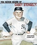 Cover: You Never Heard of Casey Stengel?! - Schwartz & Wade Books