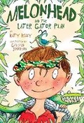 Cover: Melonhead and the Later Gator Plan - Bantam Books