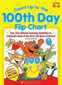Enlarge image Cover: Count Up to the 100th Day Flip Chart - Scholastic Teaching Resources