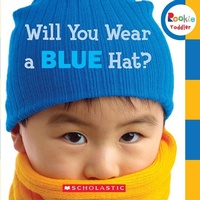 Enlarge image Cover: Will You Wear a Blue Hat? (Rookie Toddler) - C. Press/F. Watts Trade