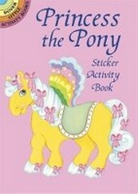 Enlarge image Cover: Princess the Pony Sticker Activity - Dover Children's