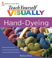 Enlarge image Cover: Teach Yourself Visually Hand-Dyeing - Wiley