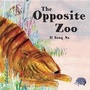 Cover: The Opposite Zoo - Alfred A. Knopf Books for Young Readers
