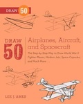 Cover: Draw 50 Airplanes, Aircraft, and Spacecraft - Turtleback Books