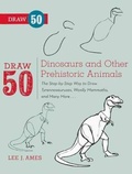 Cover: Draw 50 Dinosaurs and Other Prehistoric Animals - Turtleback Books