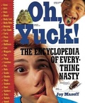 Cover: Oh Yuck! the Encyclopedia of Everything Nasty - Econo-Clad Books, Div. of American Cos., Inc.