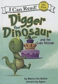 Cover: Digger the Dinosaur and the Cake Mistake - Turtleback Books