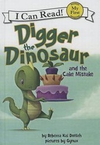 Enlarge image Cover: Digger the Dinosaur and the Cake Mistake - Turtleback Books