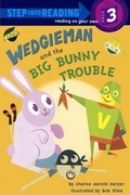 Cover: Wedgieman and the Big Bunny Trouble - Turtleback Books