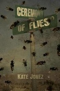 Cover: Ceremony of Flies - OMNIUM GATHERUM MEDIA