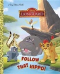 Cover: Follow That Hippo! (Disney Junior: The Lion Guard) - Random House Disney