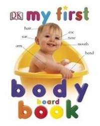 Enlarge image Cover: My First Body Board Book - Dorling Kindersley