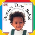 Cover: Buenos Dias, Bebe! / Good Morning, Baby! - DK Children