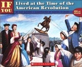 Cover: If You Lived at the Time of the American Revolution - Perfection Learning